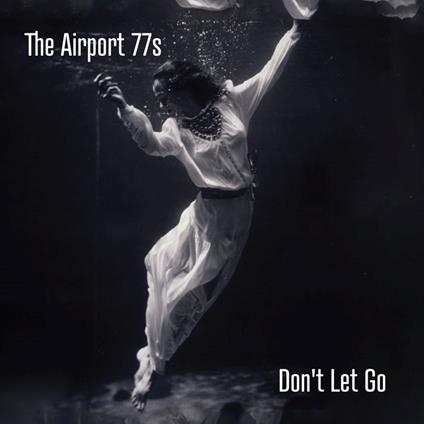 Don't Let Go - Vinile LP di Airport 77's