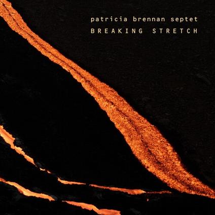 Breaking Stretch - CD Audio di Patricia Brennan