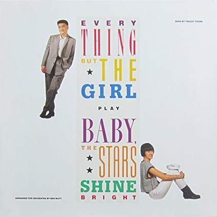 Baby the Stars Shine Bright - Vinile LP di Everything but the Girl