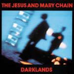 Darklands - CD Audio di Jesus and Mary Chain