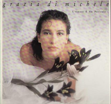 L'Amore È Un Pericolo - Vinile LP di Grazia Di Michele
