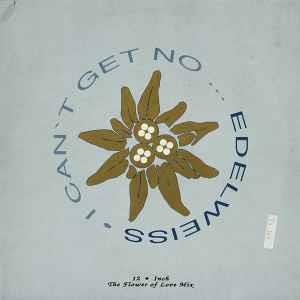 I Can'T Get No... (Edelweiss) (The Flower Of Love Mix) - Vinile LP di Edelweiss