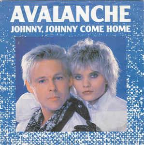 Johnny, Johnny Come Home - Vinile 7'' di Avalanche