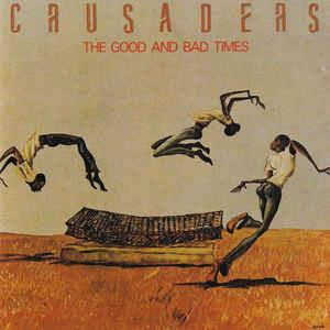 The Good and Bad Times - CD Audio di Crusaders