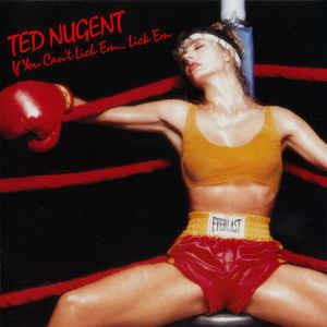 If You Can't Lick 'Em... Lick 'Em - Vinile LP di Ted Nugent
