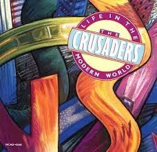 Life in the Modern World - CD Audio di Crusaders