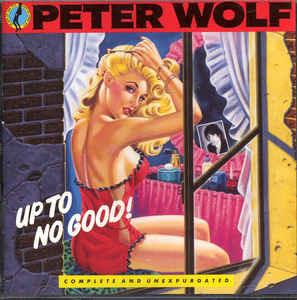 Up To No Good! - Vinile LP di Peter Wolf