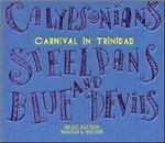 Carnival in Trinidad - CD Audio di Calypsonians,Steelpans,Blue Devils