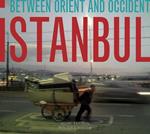 Istanbul. Between Orient and Occident