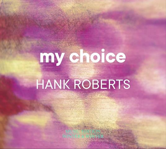 My Choice - CD Audio di Hank Roberts