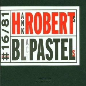 Black Pastels - CD Audio di Hank Roberts