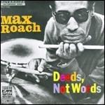 Deeds, Not Words - CD Audio di Max Roach
