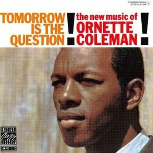 Tomorrow is the Question - CD Audio di Ornette Coleman