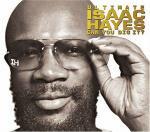 Ultimate Isaac Hayes. Can you dig it?