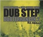 Dub Step. Dubterranean 2