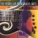 50 Years Of Bluegrass Hits 1