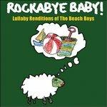 Rockabye Baby - CD Audio di Beach Boys