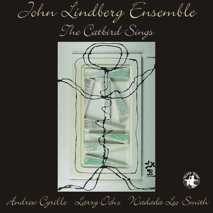 The Catbird Sings - CD Audio di John Lindberg