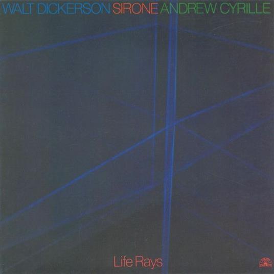 Life Rays - CD Audio di Andrew Cyrille,Walt Dickerson,Sirone