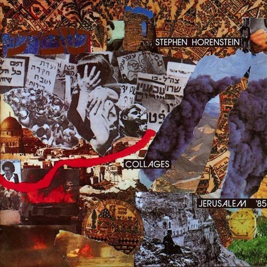 Collages - Jerusalem 1985 - CD Audio di Stephen Horenstein