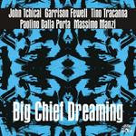 Big Chief Dreaming