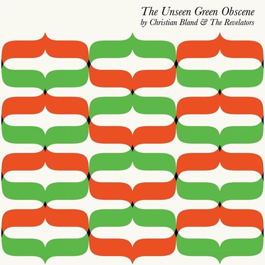 The Unseen Green Obscene - CD Audio di Revelators,Christian Bland