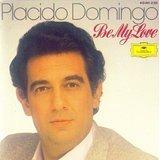 Be My Love - CD Audio di Placido Domingo