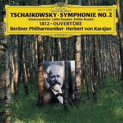 Symphonie No. 2 Little Russian - 1812 Overture - CD Audio di Pyotr Ilyich Tchaikovsky,Herbert Von Karajan,Berliner Philharmoniker