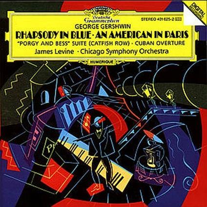 Rapsodia in blu - Un americano a Parigi - CD Audio di George Gershwin,James Levine,Chicago Symphony Orchestra