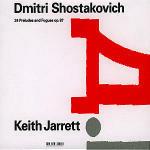 Preludi e fughe op.87 - CD Audio di Keith Jarrett,Dmitri Shostakovich