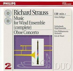Musiche per fiati complete - Concerto per oboe - CD Audio di Richard Strauss,Heinz Holliger,New Philharmonia Orchestra,Edo de Waart