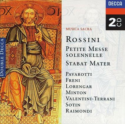 Petite Messe Solennelle - Stabat Mater - CD Audio di Luciano Pavarotti,Mirella Freni,Lucia Valentini Terrani,Ruggiero Raimondi,Gioachino Rossini