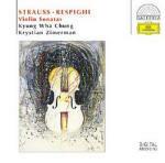 Sonate per violino e pianoforte - CD Audio di Ottorino Respighi,Richard Strauss,Kyung-Wha Chung,Krystian Zimerman