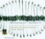 Sur incises - Messagesquisse - Anthèmes 2 - CD Audio di Pierre Boulez,Ensemble InterContemporain