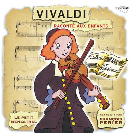 Vivaldi Raconte Aux Enfants - CD Audio di Antonio Vivaldi
