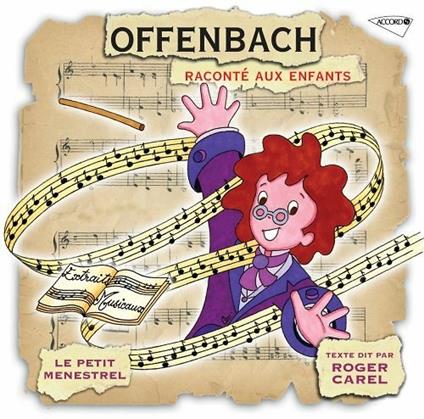 Petit Menestrel. Raconte A - CD Audio di Jacques Offenbach