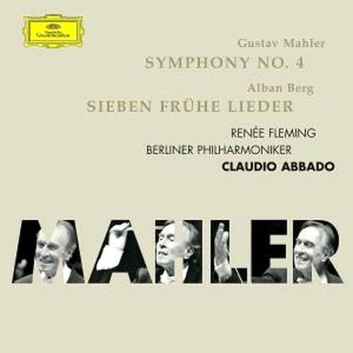 Sinfonia n.4 / Sieben Frühe Lieder - CD Audio di Alban Berg,Gustav Mahler,Renée Fleming,Claudio Abbado,Berliner Philharmoniker
