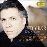 Des Knaben Wunderhorn - CD Audio di Gustav Mahler,Thomas Hampson,Wiener Virtuosen