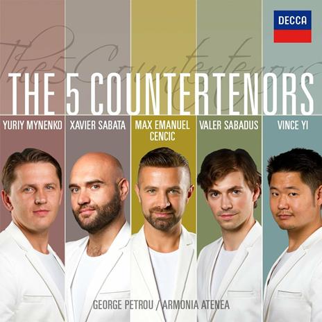 I 5 controtenori - CD Audio di Max Emmanuel Cencic,Xavier Sabata,Valer Sabadus,Yuri Minienko,Vince Yi,Armonia Atenea,George Petrou