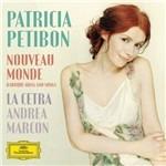 Nouveau Monde - CD Audio di Patricia Petibon,Andrea Marcon,La Cetra