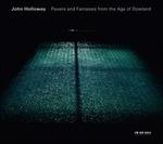 Pavans and Fantasies from the Age of Dowland - CD Audio di John Holloway