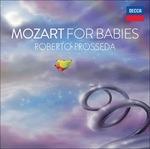Mozart for Babies - CD Audio di Wolfgang Amadeus Mozart,Roberto Prosseda
