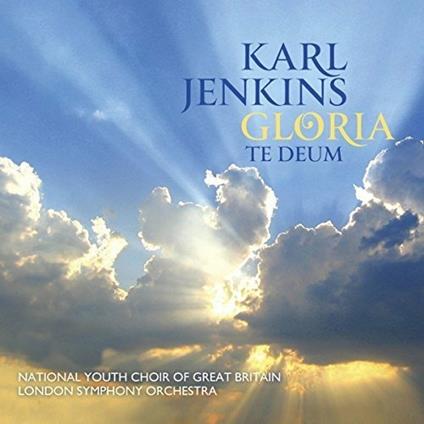 Gloria - Te Deum - CD Audio di Karl Jenkins
