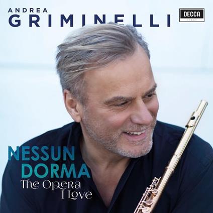 Nessun dorma. The Opera I Love - CD Audio di Andrea Griminelli