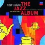 The Jazz Album - Vinile LP di Dmitri Shostakovich,Riccardo Chailly,Royal Concertgebouw Orchestra