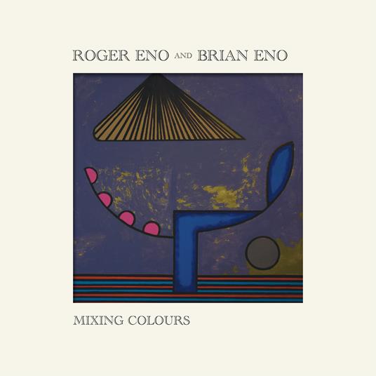 Mixing Colours - CD Audio di Brian Eno,Roger Eno