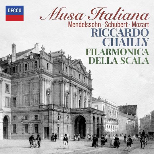 Musa italiana - CD Audio di Wolfgang Amadeus Mozart,Franz Schubert,Felix Mendelssohn-Bartholdy,Riccardo Chailly,Orchestra del Teatro alla Scala di Milano