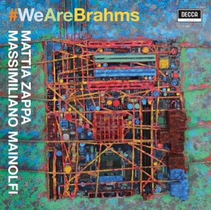 #WeAreBrahms - CD Audio di Johannes Brahms,Mattia Zappa,Massimiliano Mainolfi