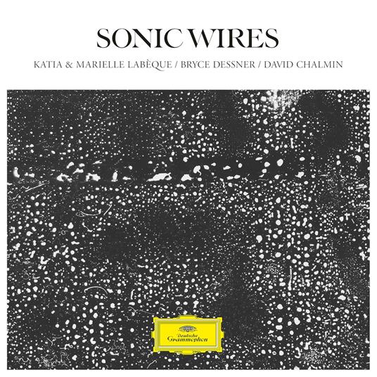 Sonic Wires - Vinile LP di Katia Labèque,Marielle Labèque,Bryce Dessner,David Chalmin