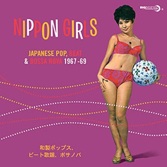 Nippon Girls. Japanese Pop, Beat & Bossa Nova - Vinile LP